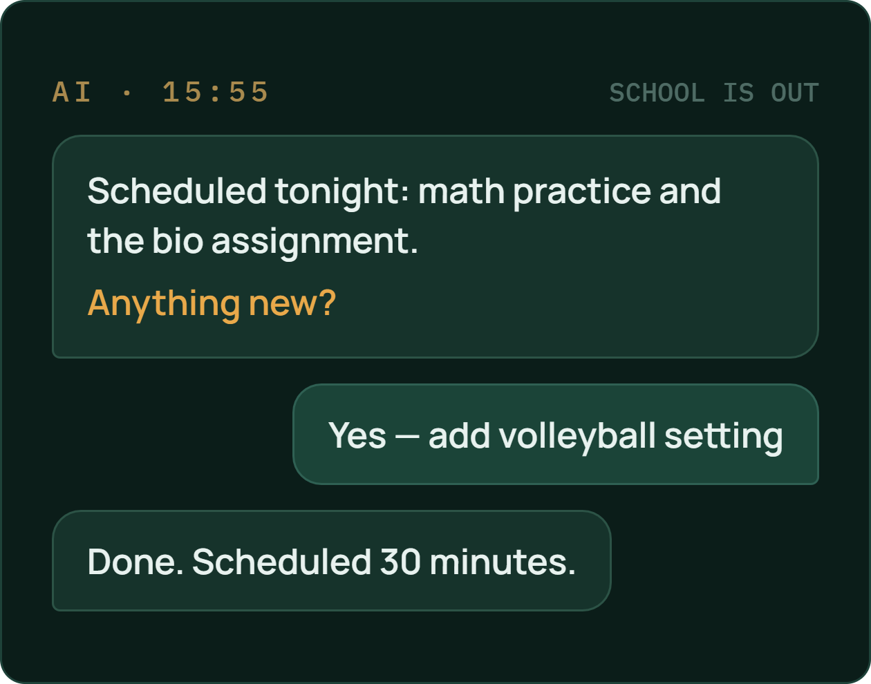 Step one: a message after school listing what is scheduled tonight, and asking whether anything new has come up. Volleyball gets added and scheduled for thirty minutes.